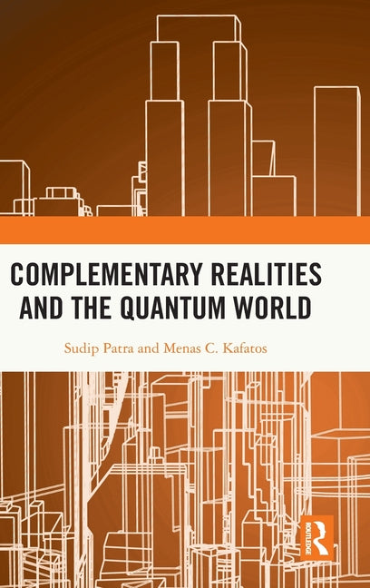 Complementary Realities and the Quantum World