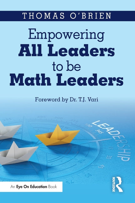 Empowering All Leaders to Be Math Leaders: Actionable Strategies and Tools