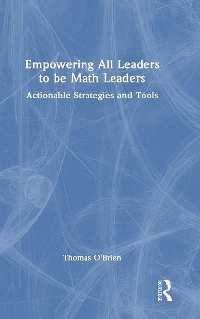 Empowering All Leaders to Be Math Leaders: Actionable Strategies and Tools