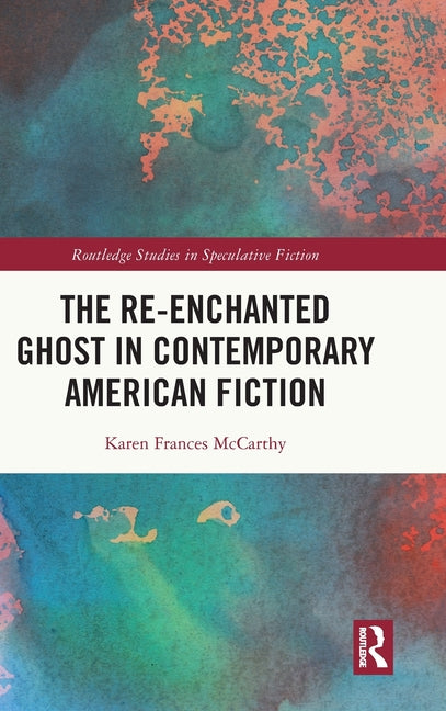 The Re-Enchanted Ghost in Contemporary American Fiction