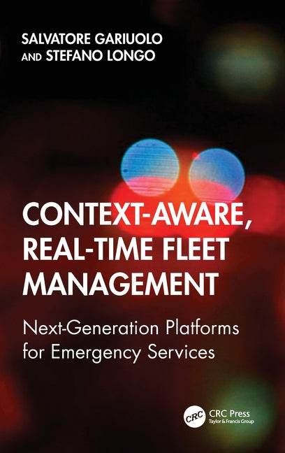 Context-Aware, Real-Time Fleet Management: Next-Generation Platforms for Emergency Services