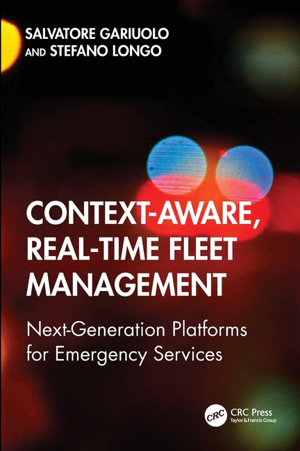 Context-Aware, Real-Time Fleet Management: Next-Generation Platforms for Emergency Services