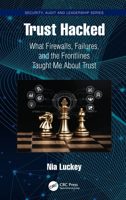 Trust Hacked: What Firewalls, Failures, and the Frontlines Taught Me about Trust