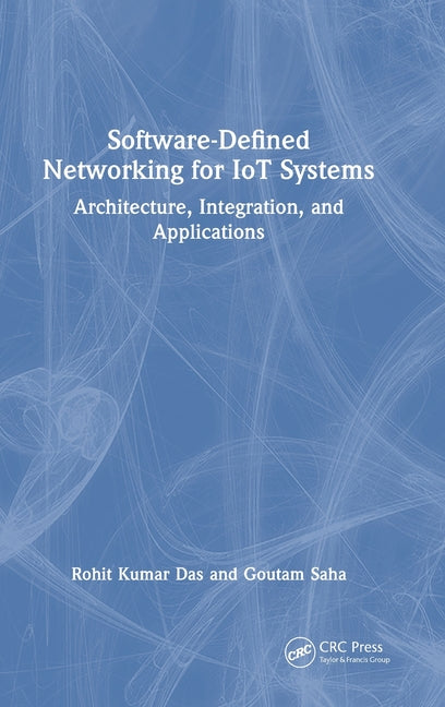 Software-Defined Networking for IoT Systems: Architecture, Integration, and Applications