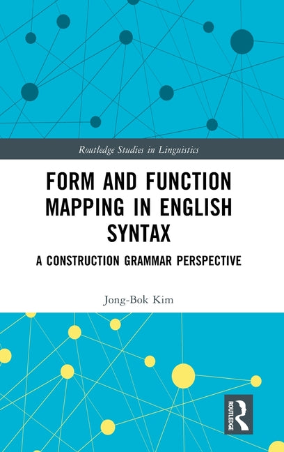 Form and Function Mapping in English Syntax: A Construction Grammar Perspective