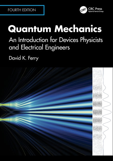Quantum Mechanics: An Introduction for Devices Physicists and Electrical Engineers