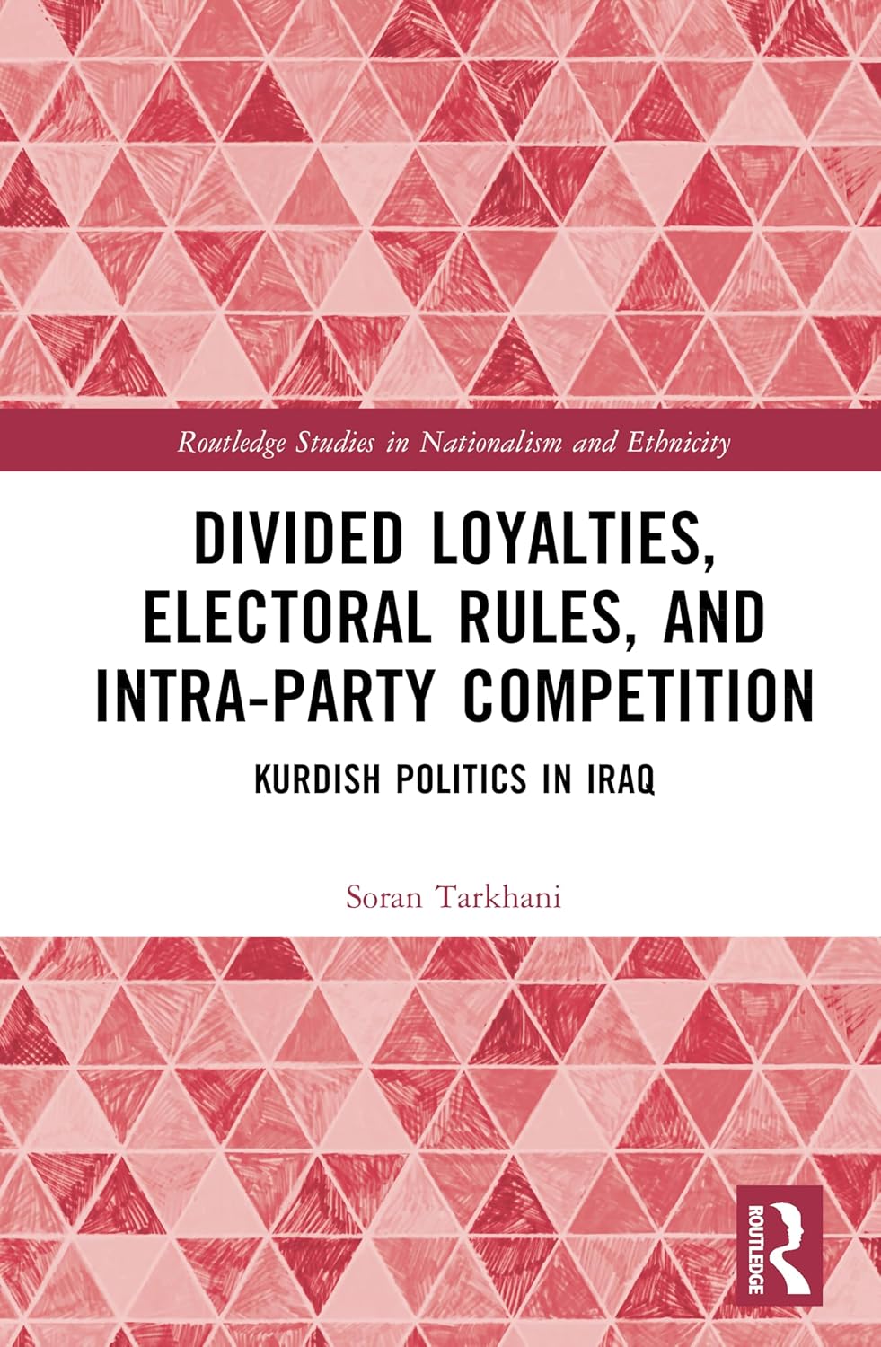 Divided Loyalties, Electoral Rules, and Intra-Party Competition: Kurdish Politics in Iraq