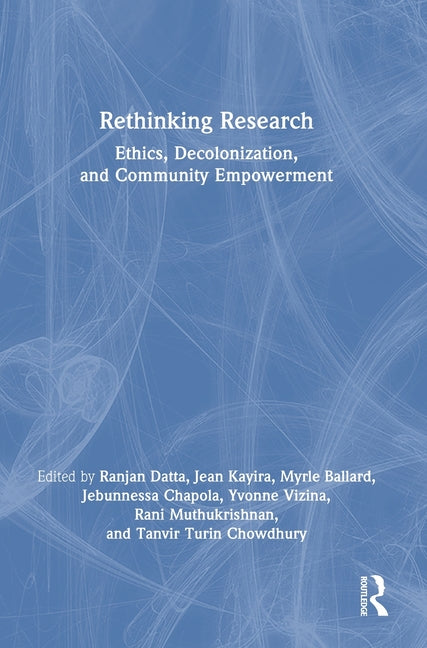 Rethinking Research: Ethics, Decolonization, and Community Empowerment