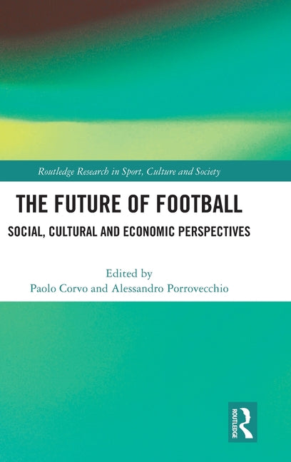 The Future of Football: Social, Cultural and Economic Perspectives