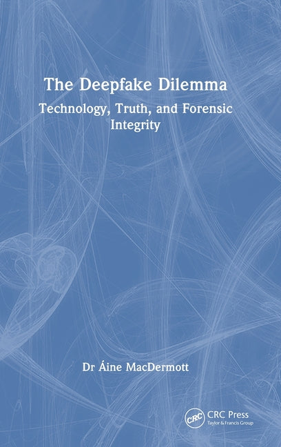 The Deepfake Dilemma: Technology, Truth, and Forensic Integrity