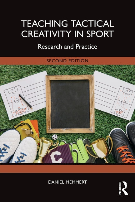 Teaching Tactical Creativity in Sport: Research and Practice