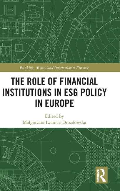 The Role of Financial Institutions in ESG Policy in Europe