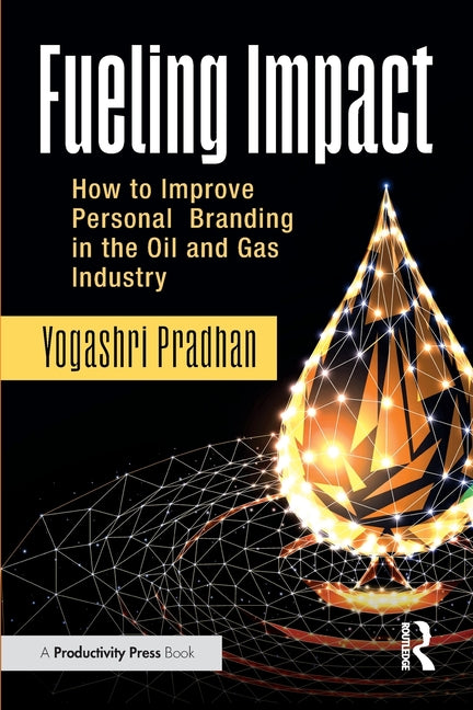 Fueling Impact: How to Improve Personal Branding in the Oil and Gas Industry