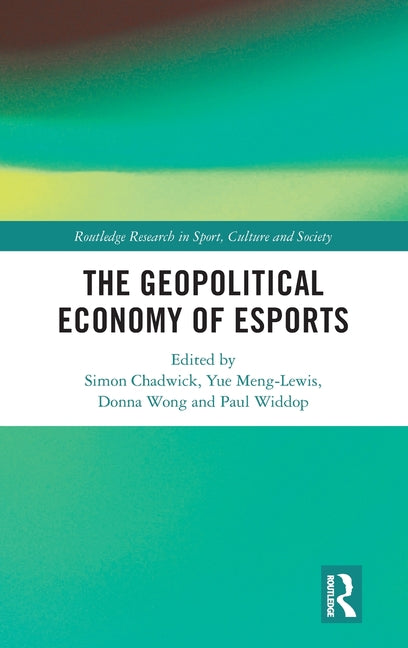 The Geopolitical Economy of Esports