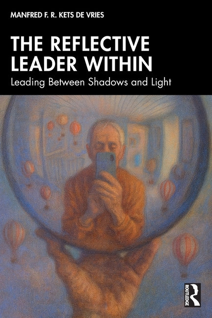The Reflective Leader Within: Leading Between Shadows and Light