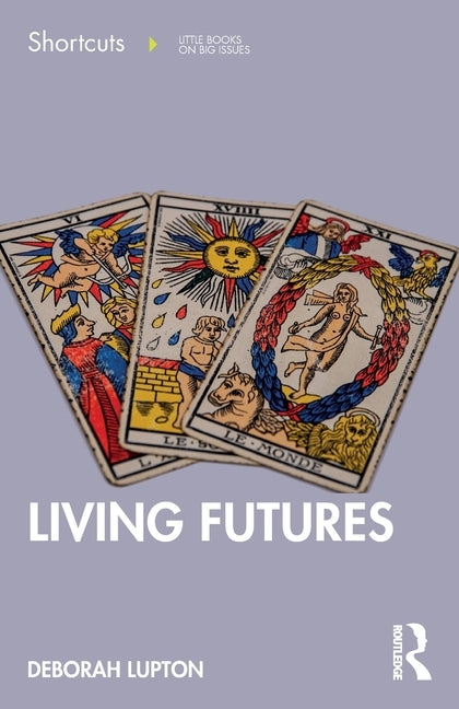 Living Futures: Shortcuts to a Big Idea