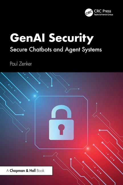 Genai Security: Secure Chatbots and Agent Systems