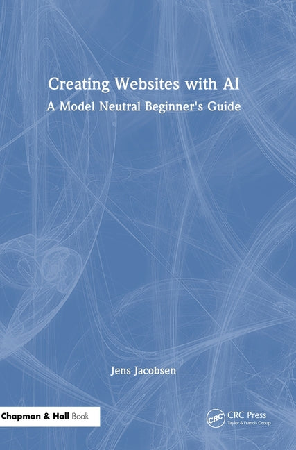 Creating Websites with AI: A Model Neutral Beginner's Guide