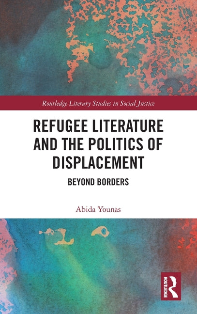 Refugee Literature and the Politics of Displacement: Beyond Borders