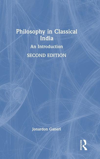 Philosophy in Classical India: An Introduction