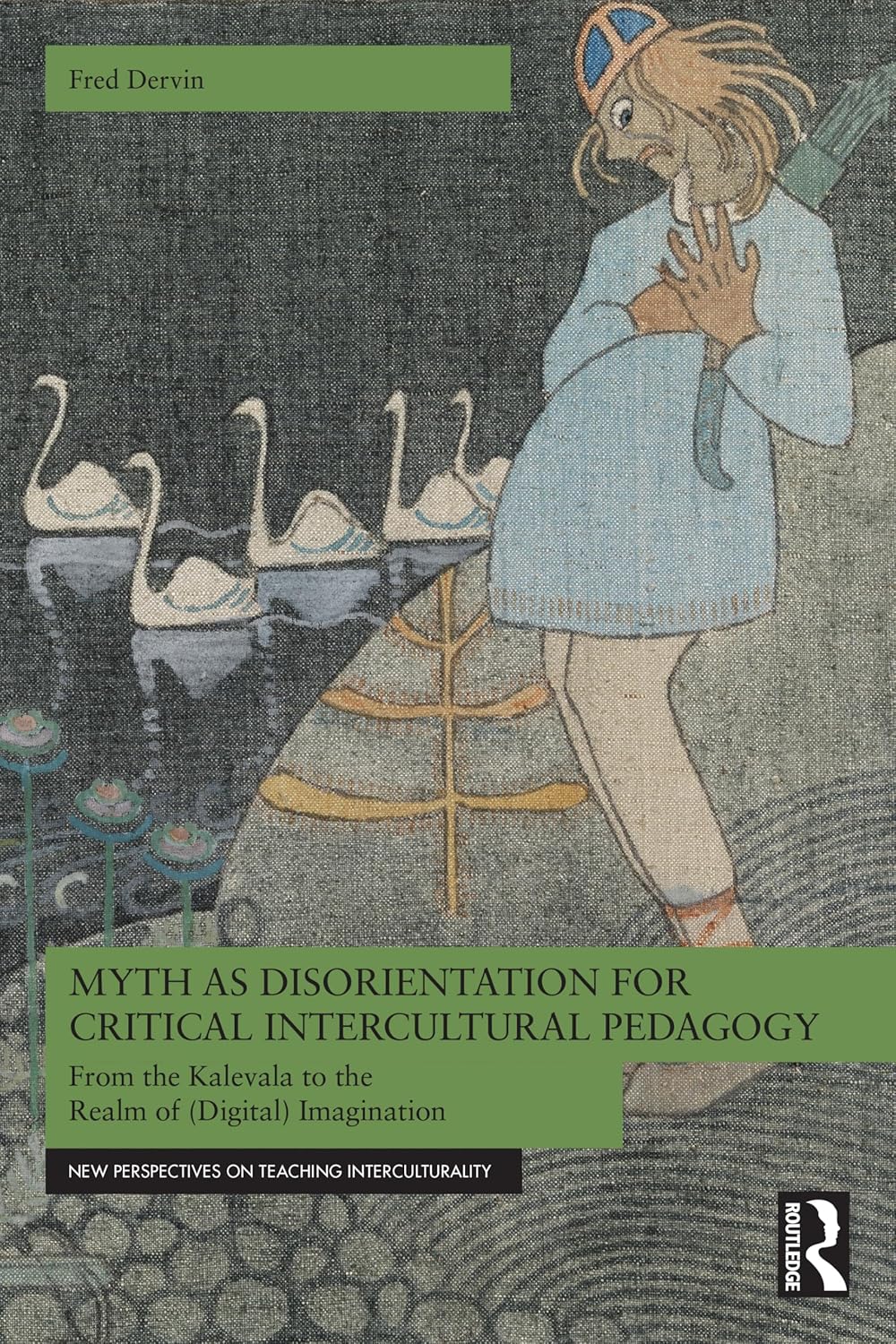 Myth as Disorientation for Critical Intercultural Pedagogy: From the Kalevala to the Realm of (Digital) Imagination