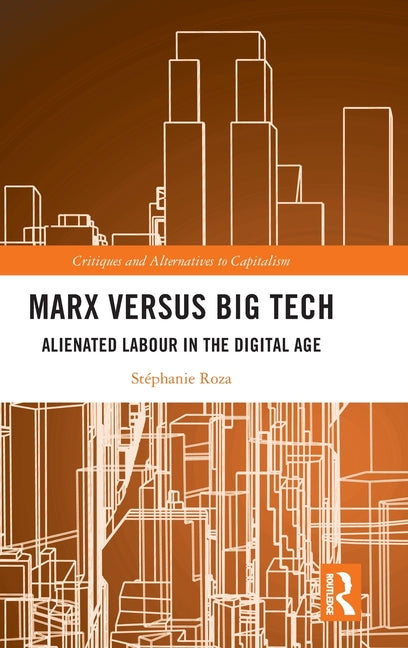 Marx versus Big Tech: Alienated Labour in the Digital Age
