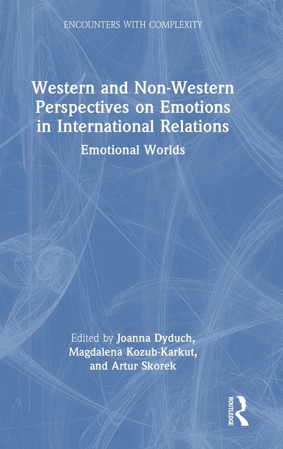 Western and Non-Western Perspectives on Emotions in International Relations: Emotional Worlds