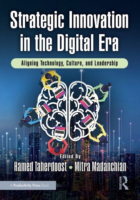 Strategic Innovation in the Digital Era: Aligning Technology, Culture, and Leadership