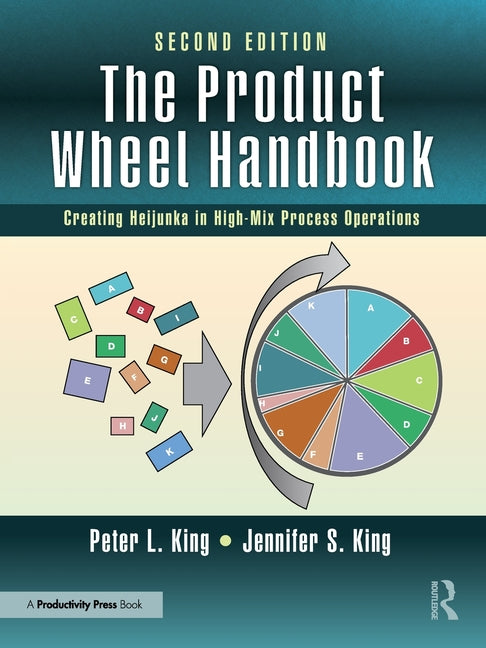 The Product Wheel Handbook: Heijunka for the Process Industries