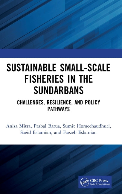 Sustainable Small-Scale Fisheries in the Sundarbans: Challenges, Resilience, and Policy Pathways