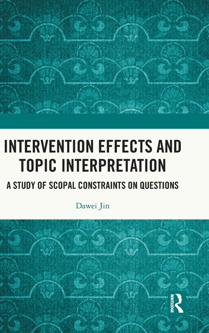 Intervention Effects and Topic Interpretation: A Study of Scopal Constraints on Questions