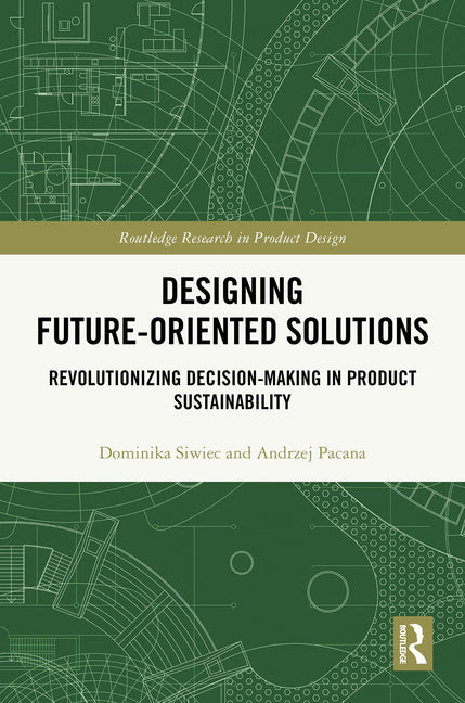 Designing Future-Oriented Solutions: Revolutionizing Decision-Making in Product Sustainability