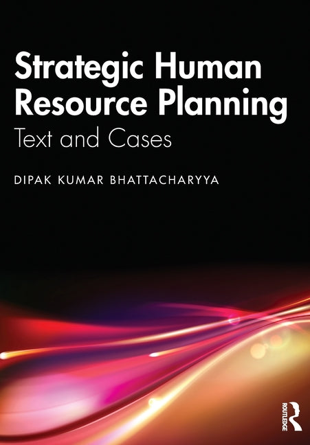 Strategic Human Resource Planning: Text and Cases
