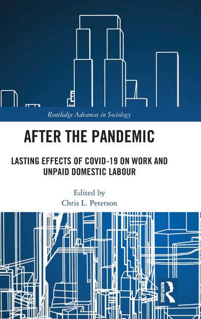 After the Pandemic: Lasting Effects of COVID-19 on Work and Unpaid Domestic Labour