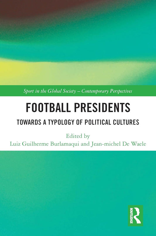 Football Presidents: Towards a Typology of Political Cultures