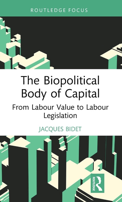 The Biopolitical Body of Capital: From Labour Value to Labour Legislation