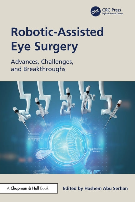 Robotic-Assisted Eye Surgery: Advances, Challenges, and Breakthroughs