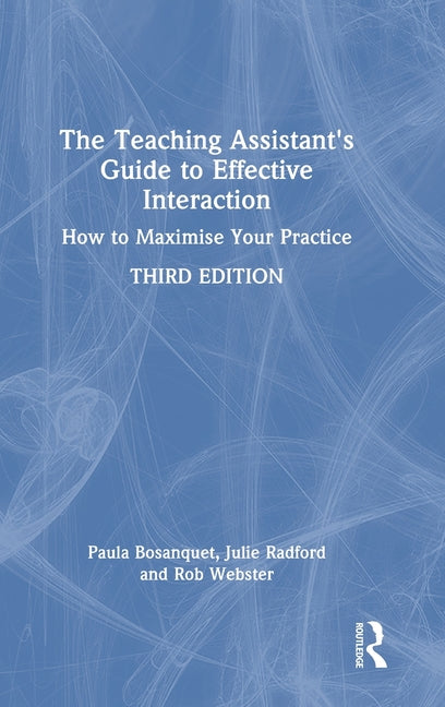 The Teaching Assistant's Guide to Effective Interaction: How to Maximise Your Practice