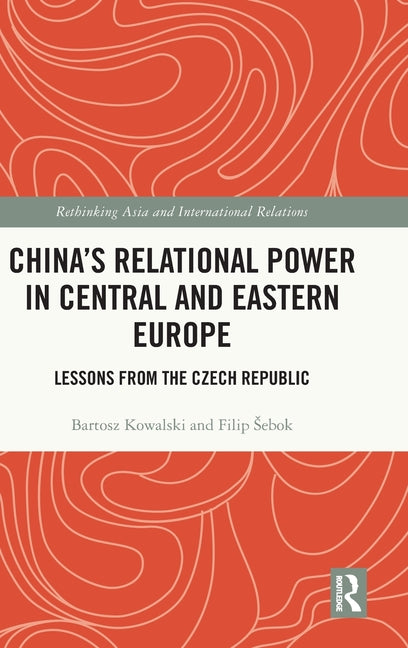 China's Relational Power in Central and Eastern Europe: Lessons from the Czech Republic