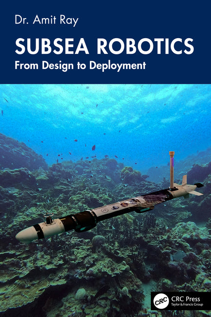 Subsea Robotics: From Design to Deployment