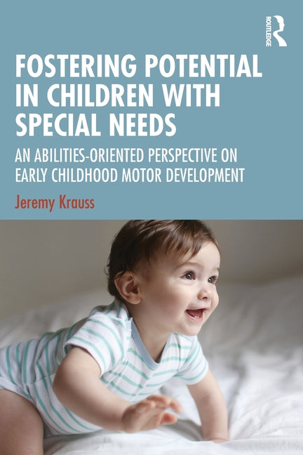 Fostering Potential in Children with Special Needs: An Abilities-Oriented Perspective on Early Childhood Motor Development