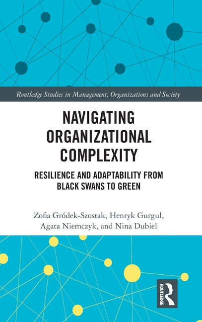 Navigating Organizational Complexity: Resilience and Adaptability from Black Swans to Green