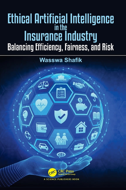 Ethical Artificial Intelligence in the Insurance Industry: Balancing Efficiency, Fairness, and Risk