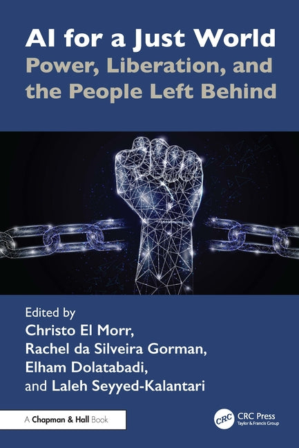 AI for a Just World: Power, Liberation, and the People Left Behind