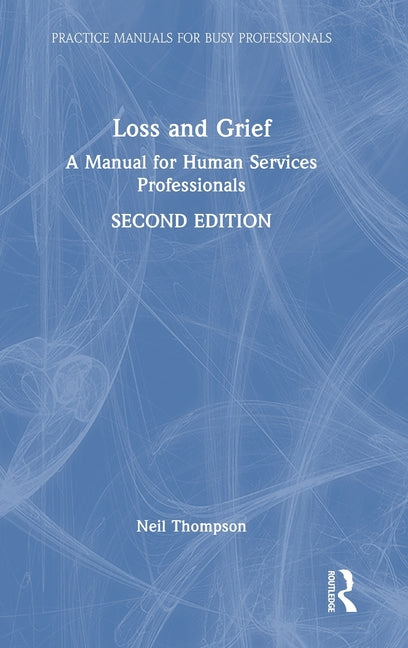 Loss and Grief: A Manual for Human Services Professionals