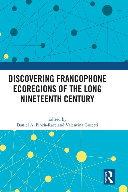Discovering Francophone Ecoregions of the Long Nineteenth Century