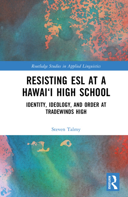 Resisting ESL at a Hawai'i High School: Identity, Ideology, and Order at Tradewinds High