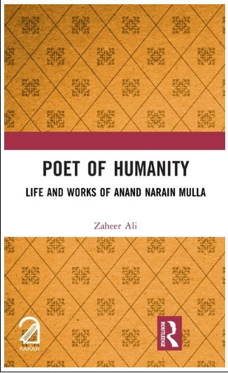 Poet of Humanity: Life and Works of Anand Narain Mulla
