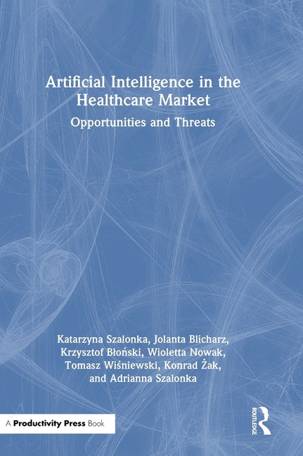 Artificial Intelligence in the Healthcare Market: Opportunities and Threats