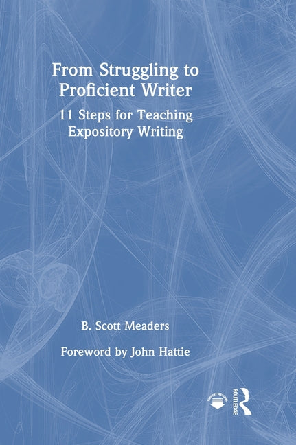 From Struggling to Proficient Writer: 11 Steps for Teaching Expository Writing
